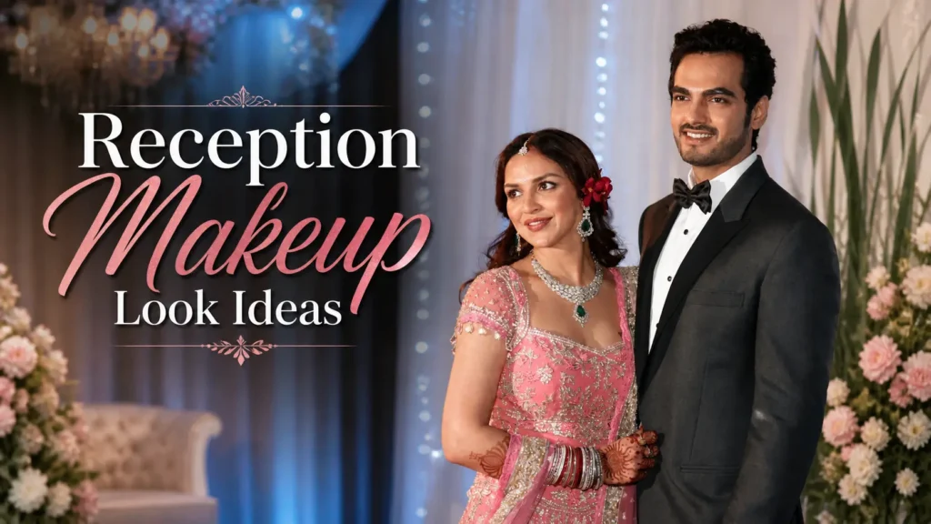 Reception Makeup Look: Glamorous Ideas for Brides